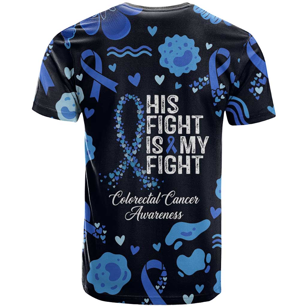 His Fight Is My Fight Colorectal Cancer Awareness T Shirt Blue Ribbon Heart Pattern Illustration