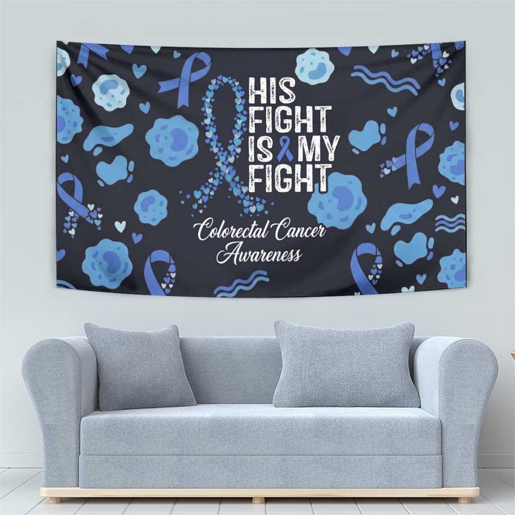 His Fight Is My Fight Colorectal Cancer Awareness Tapestry Blue Ribbon Heart Pattern Illustration