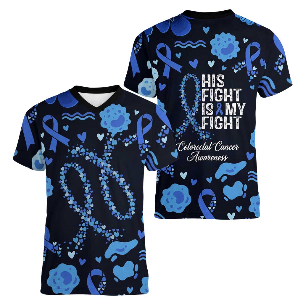 His Fight Is My Fight Colorectal Cancer Awareness Women V-Neck T-Shirt Blue Ribbon Heart Pattern Illustration