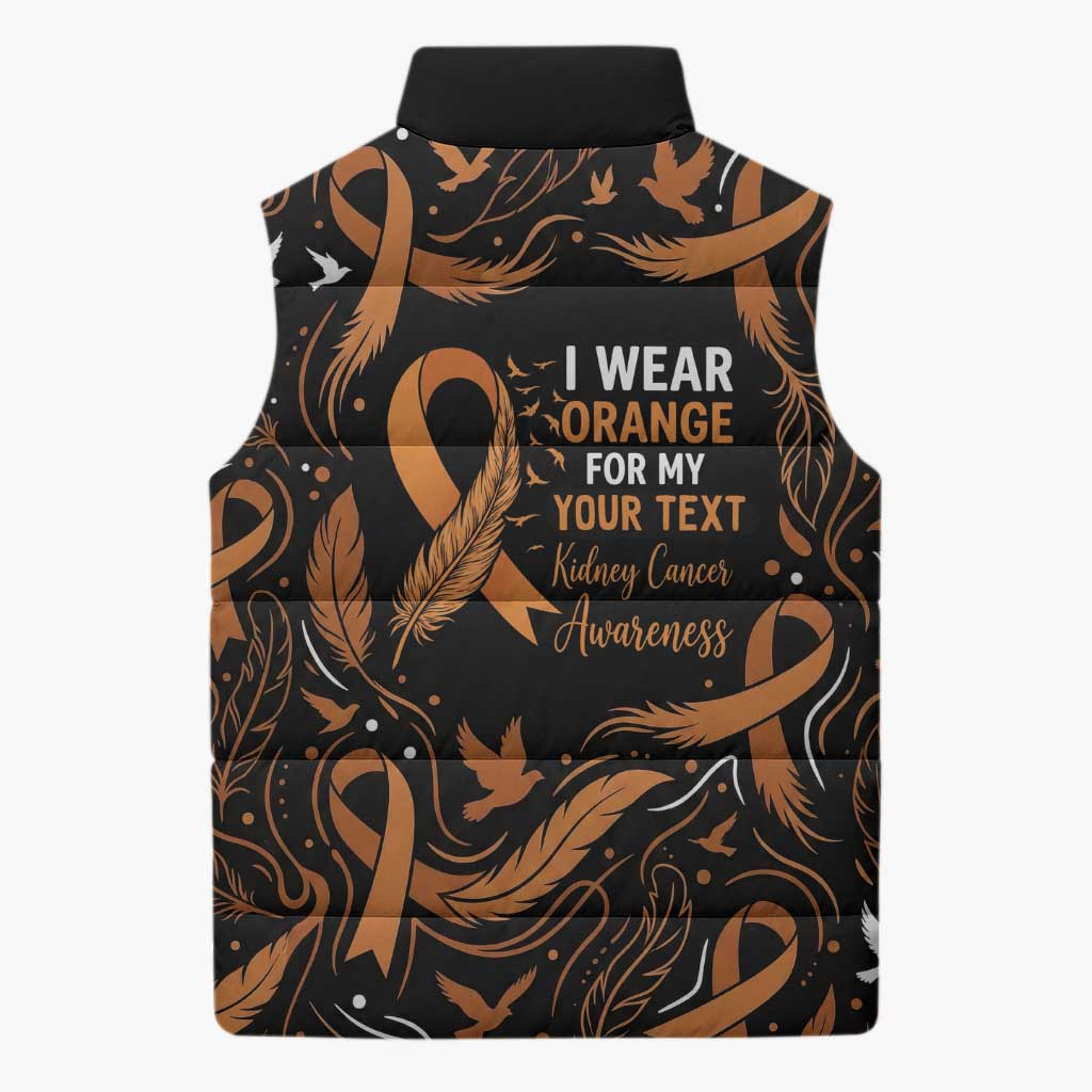 Personalized I Wear Orange Kidney Cancer Awareness Sleeveless Puffer Jacket Feathered Ribbon Silhouette Illustration
