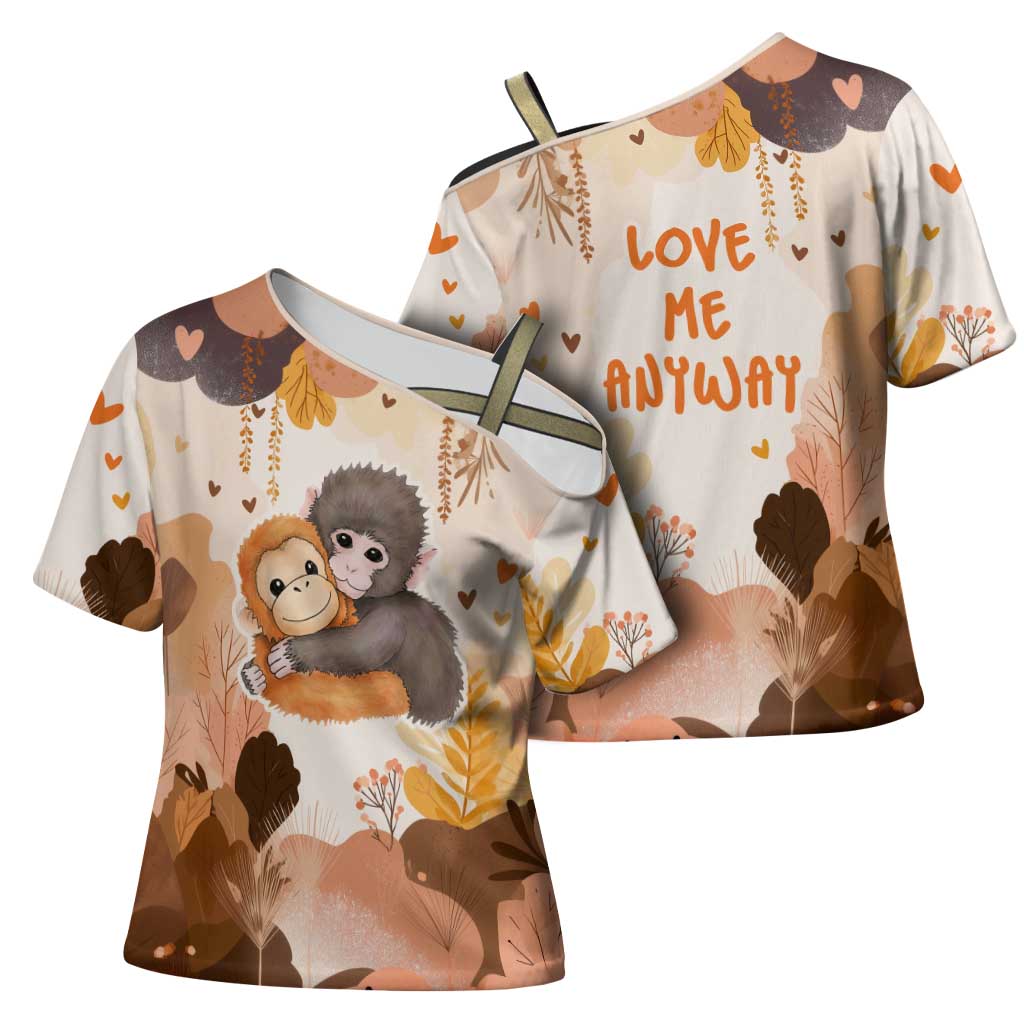 Punch The Monkey Cross Shoulder Shirt Love Me Anyway Baby Monkeys Cute Plush Hugging