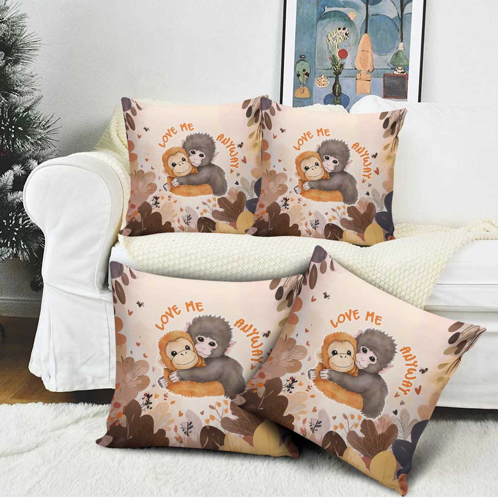 Punch The Monkey Pillow Cover Love Me Anyway Baby Monkeys Cute Plush Hugging