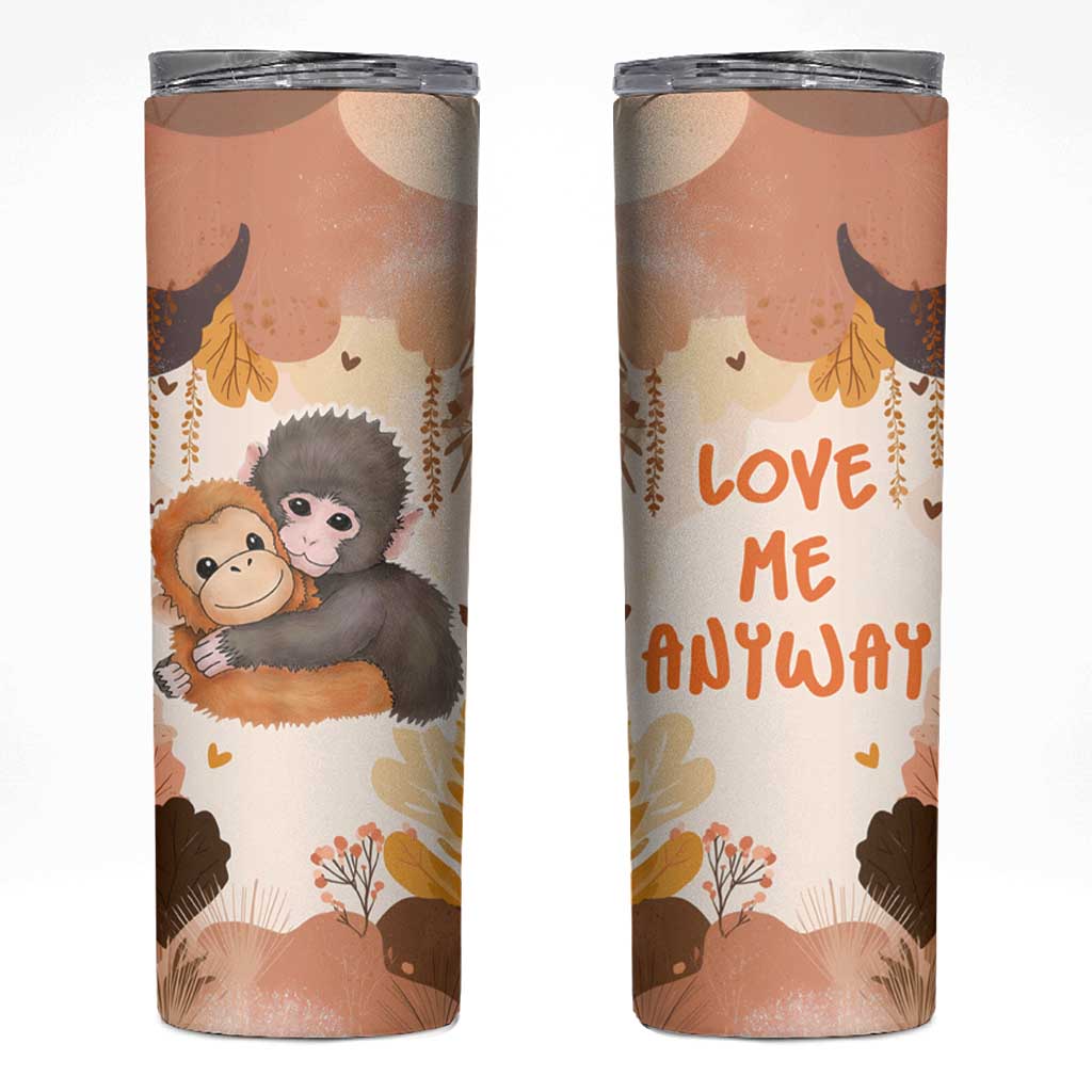 Punch The Monkey Skinny Tumbler Love Me Anyway Baby Monkeys Cute Plush Hugging