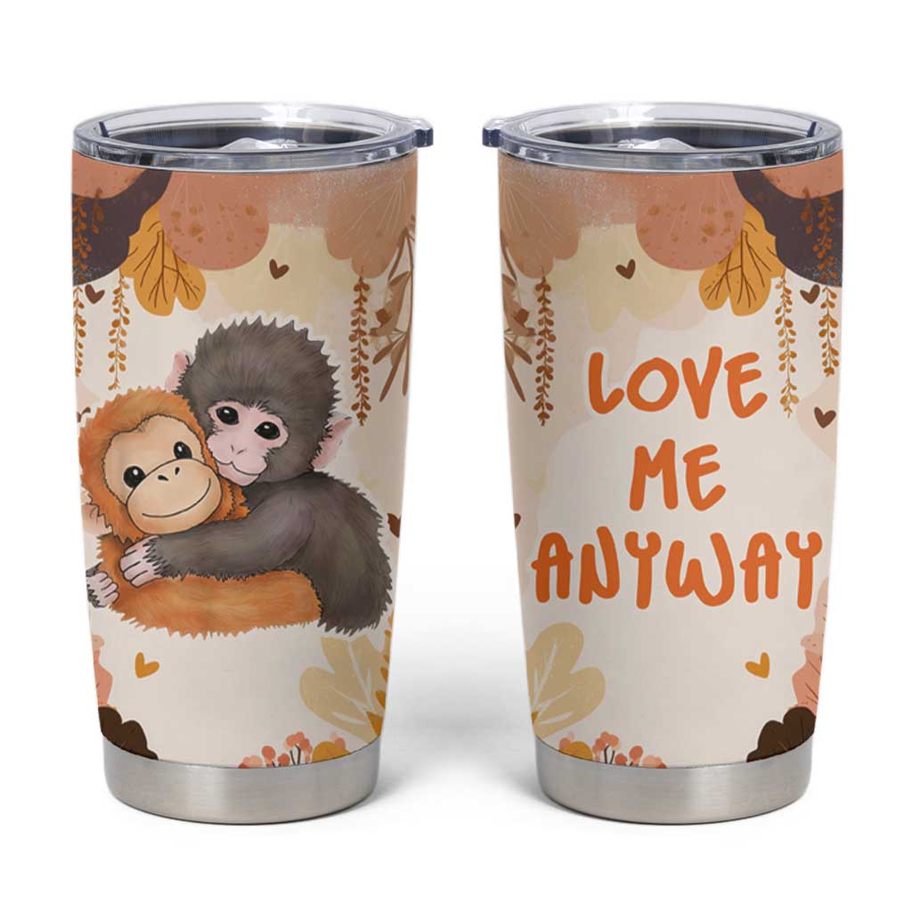 Punch The Monkey Tumbler Cup Love Me Anyway Baby Monkeys Cute Plush Hugging