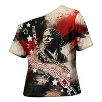 Freedom Fighter Harriet Tubman Cross Shoulder Shirt Freedom Was The Destination 1822