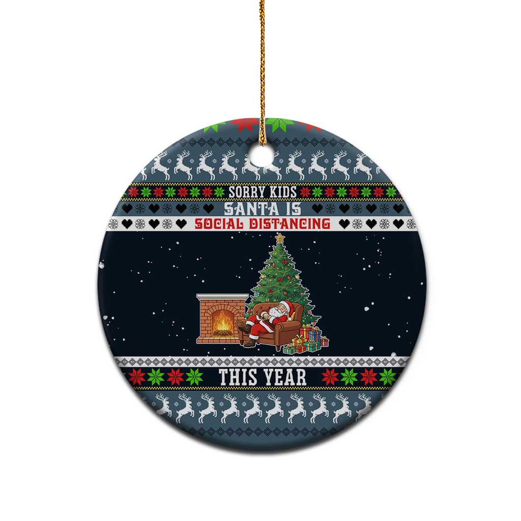 Sorry Kids Santa Is Social Distancing This Year Christmas Ceramic Ornament Xmas Holiday Patterns - Wonder Print Shop