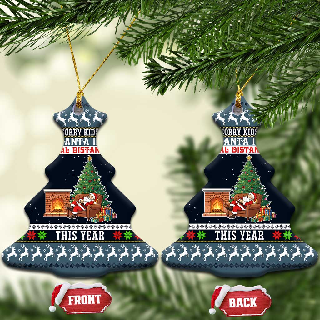 Sorry Kids Santa Is Social Distancing This Year Christmas Ceramic Ornament Xmas Holiday Patterns - Wonder Print Shop