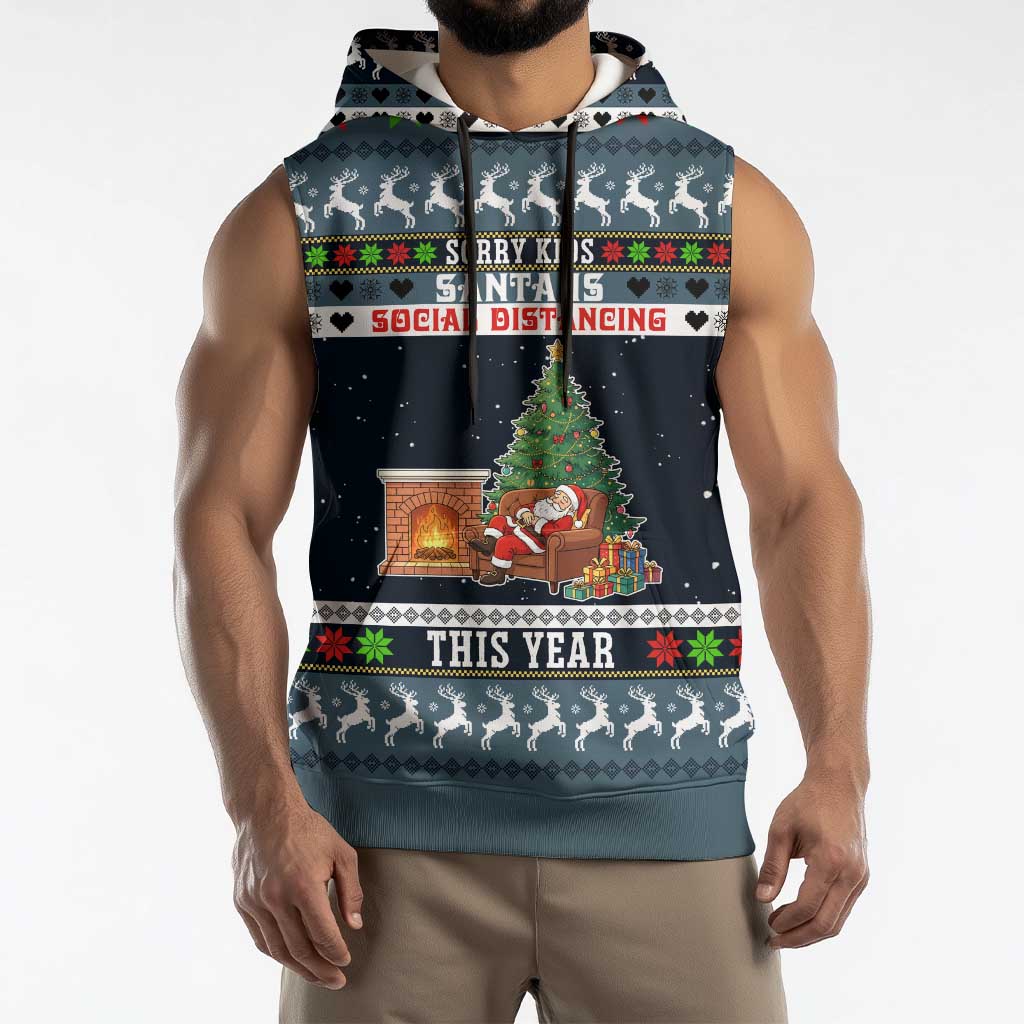 Sorry Kids Santa Is Social Distancing This Year Christmas Sleeveless Hoodie Xmas Holiday Patterns - Wonder Print Shop