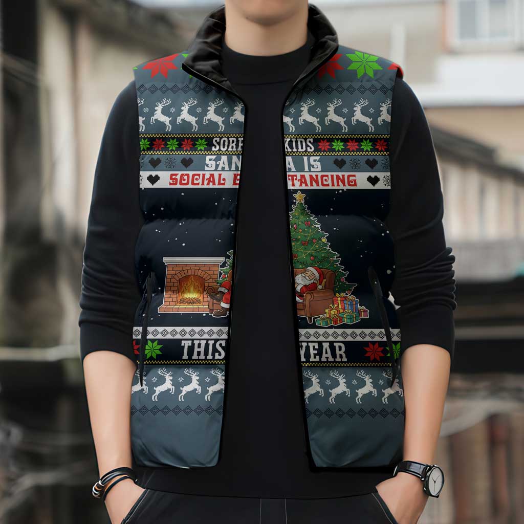 Sorry Kids Santa Is Social Distancing This Year Christmas Sleeveless Puffer Jacket Xmas Holiday Patterns - Wonder Print Shop