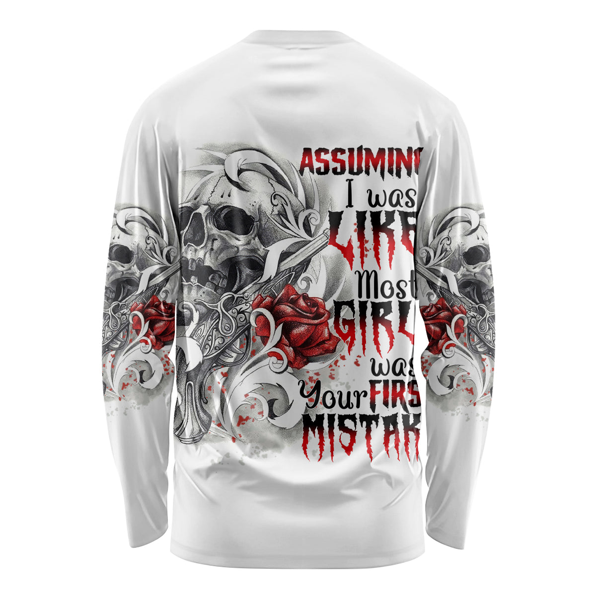 Assuming I Was Like Most Girls Skull Long Sleeve Shirt - Wonder Print Shop