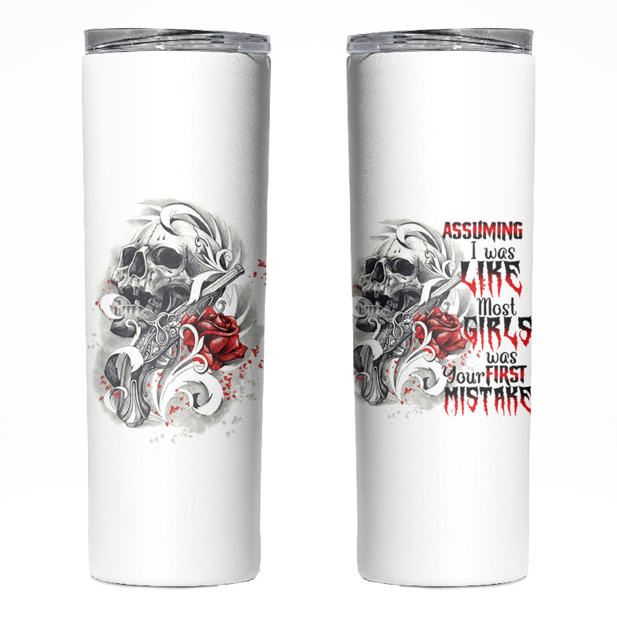 Assuming I Was Like Most Girls Skull Skinny Tumbler - Wonder Print Shop