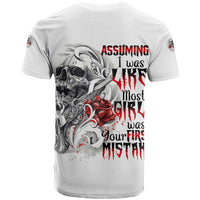 Assuming I Was Like Most Girls Skull T Shirt - Wonder Print Shop