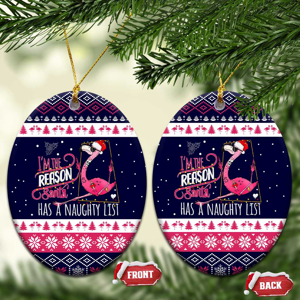 Flamingo I Am The Reason Santa Has A Naughty Christmas Ceramic Ornament Xmas Holiday Patterns - Wonder Print Shop