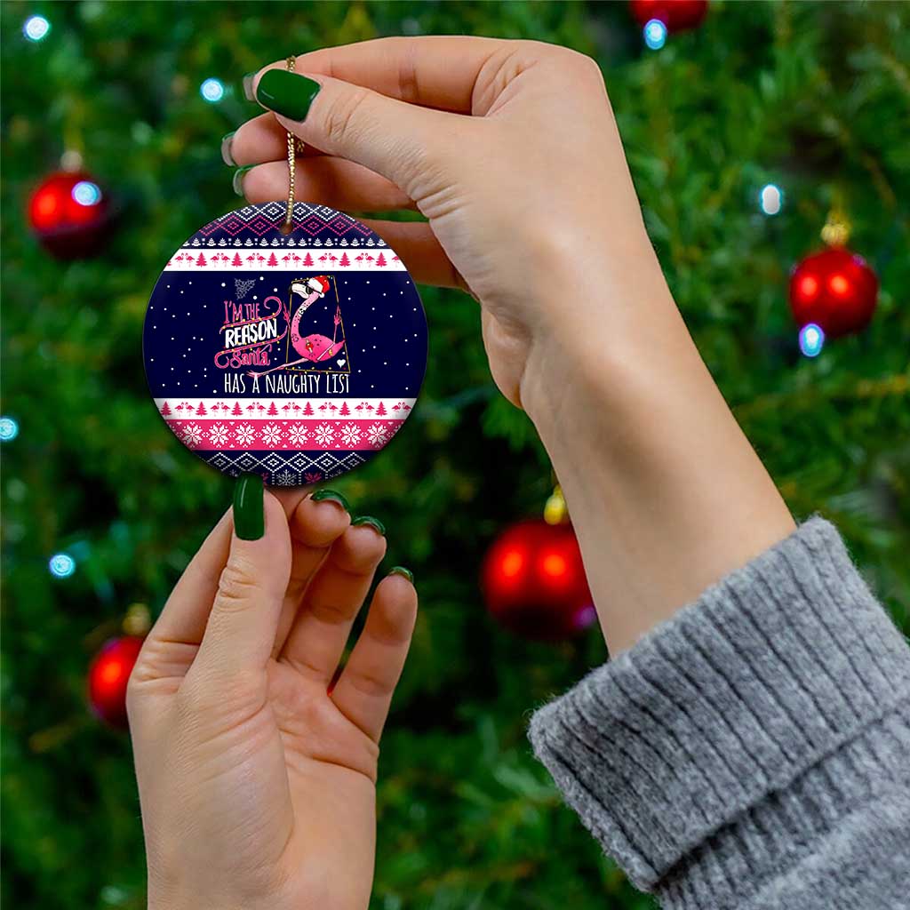 Flamingo I Am The Reason Santa Has A Naughty Christmas Ceramic Ornament Xmas Holiday Patterns - Wonder Print Shop