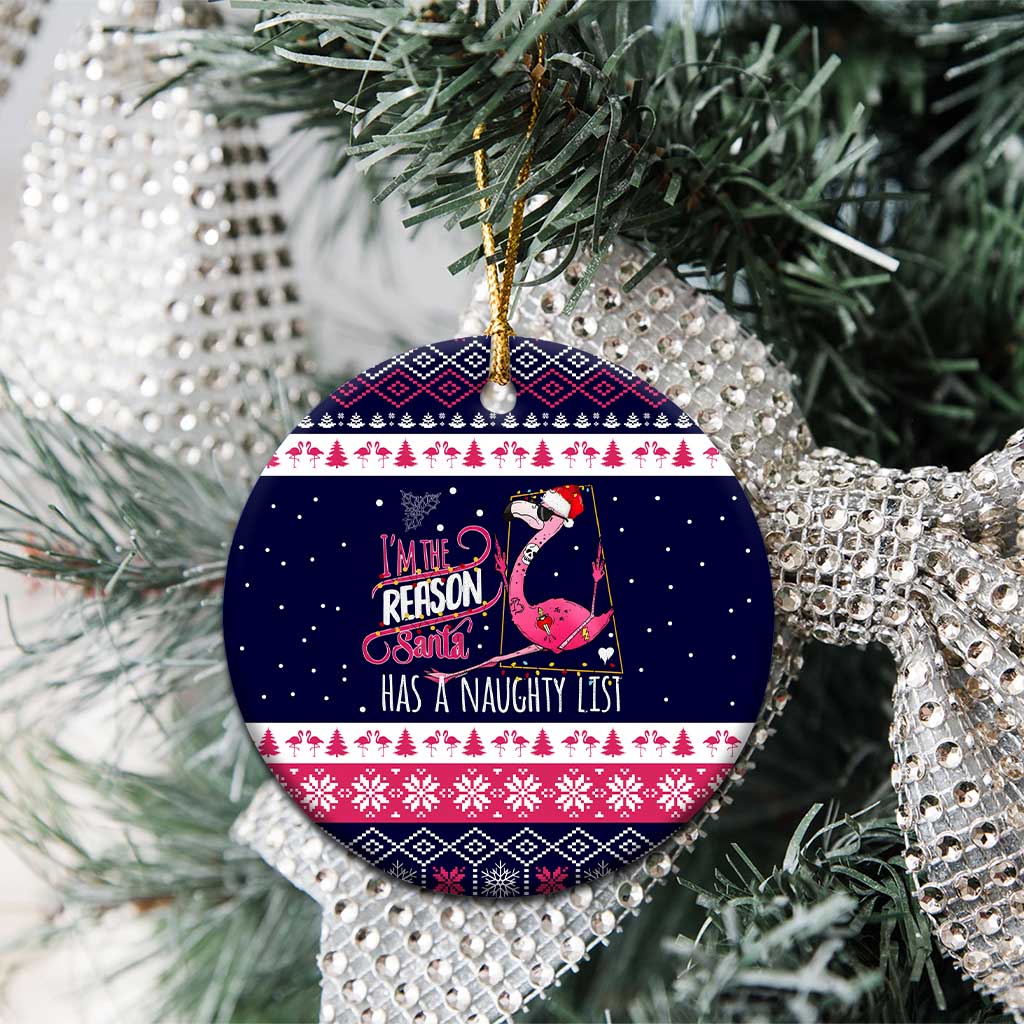Flamingo I Am The Reason Santa Has A Naughty Christmas Ceramic Ornament Xmas Holiday Patterns - Wonder Print Shop