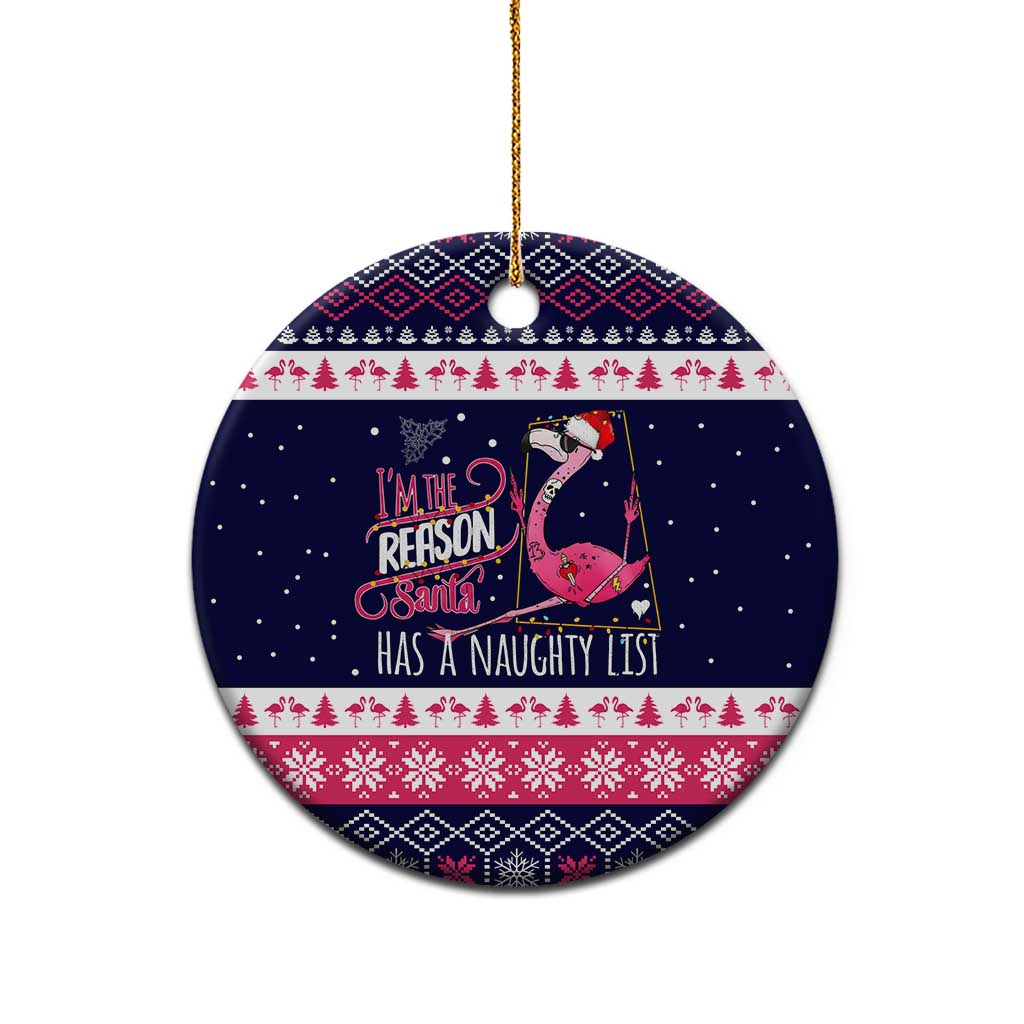 Flamingo I Am The Reason Santa Has A Naughty Christmas Ceramic Ornament Xmas Holiday Patterns - Wonder Print Shop