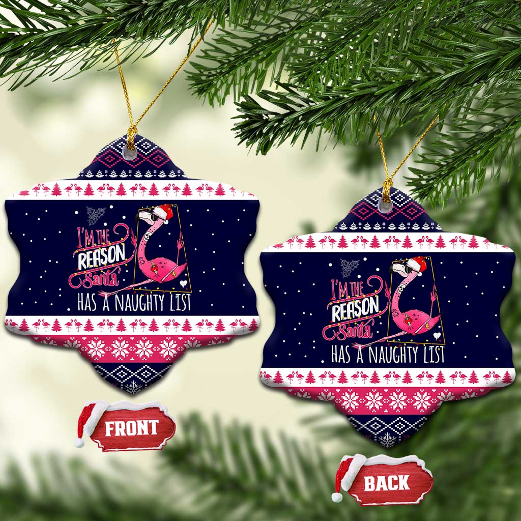 Flamingo I Am The Reason Santa Has A Naughty Christmas Ceramic Ornament Xmas Holiday Patterns - Wonder Print Shop
