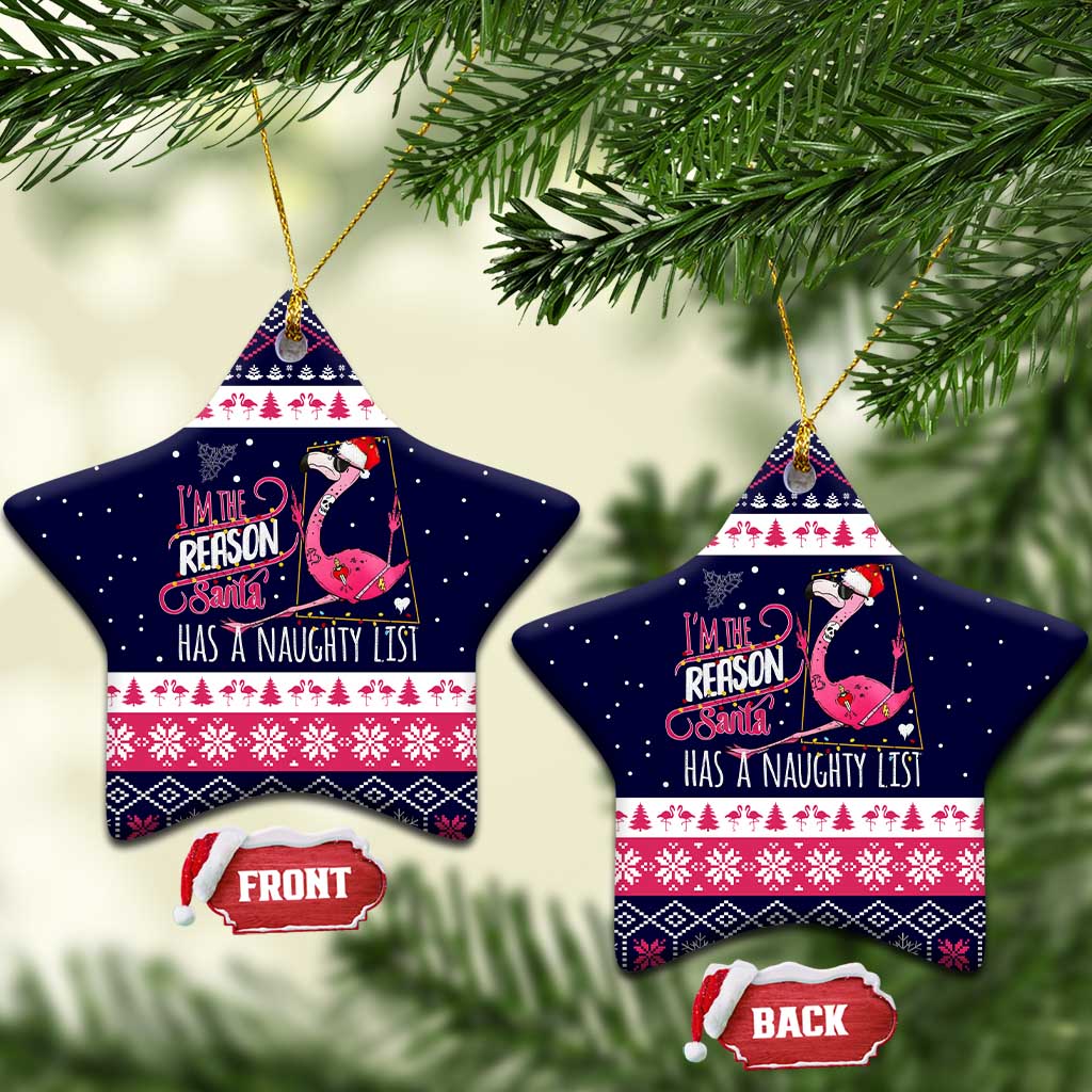 Flamingo I Am The Reason Santa Has A Naughty Christmas Ceramic Ornament Xmas Holiday Patterns - Wonder Print Shop