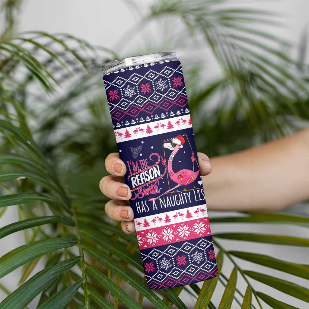 Flamingo I Am The Reason Santa Has A Naughty Christmas Skinny Tumbler Xmas Holiday Patterns - Wonder Print Shop