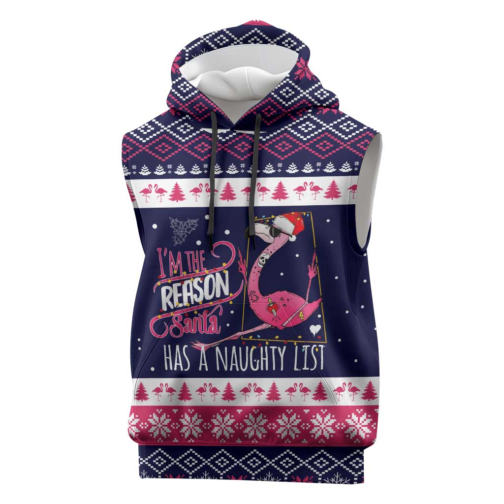 Flamingo I Am The Reason Santa Has A Naughty Christmas Sleeveless Hoodie Xmas Holiday Patterns - Wonder Print Shop