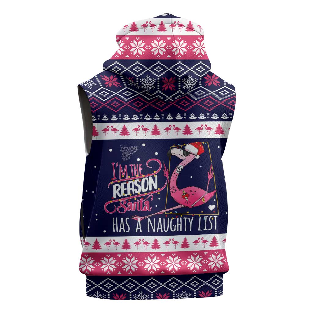 Flamingo I Am The Reason Santa Has A Naughty Christmas Sleeveless Hoodie Xmas Holiday Patterns - Wonder Print Shop