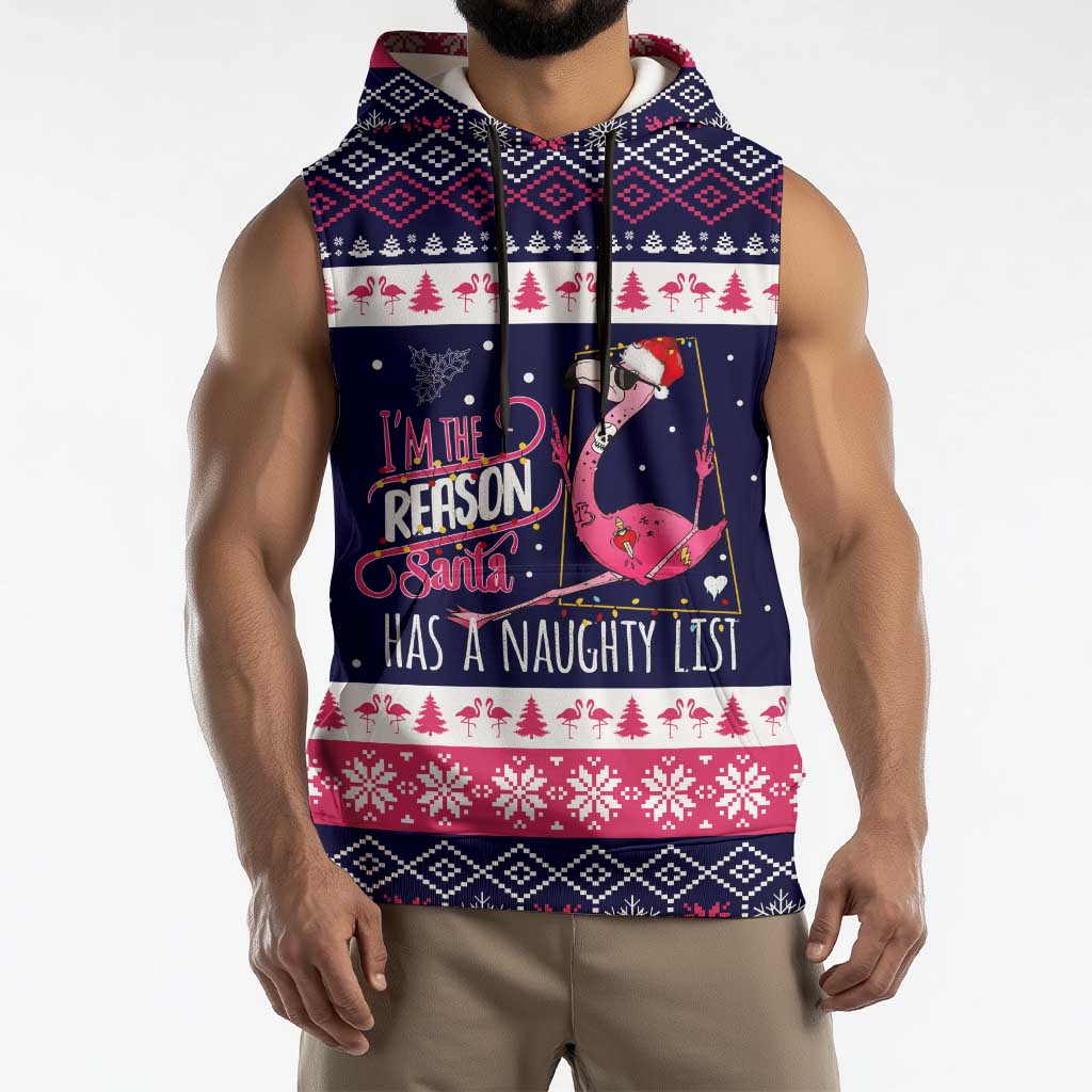 Flamingo I Am The Reason Santa Has A Naughty Christmas Sleeveless Hoodie Xmas Holiday Patterns - Wonder Print Shop