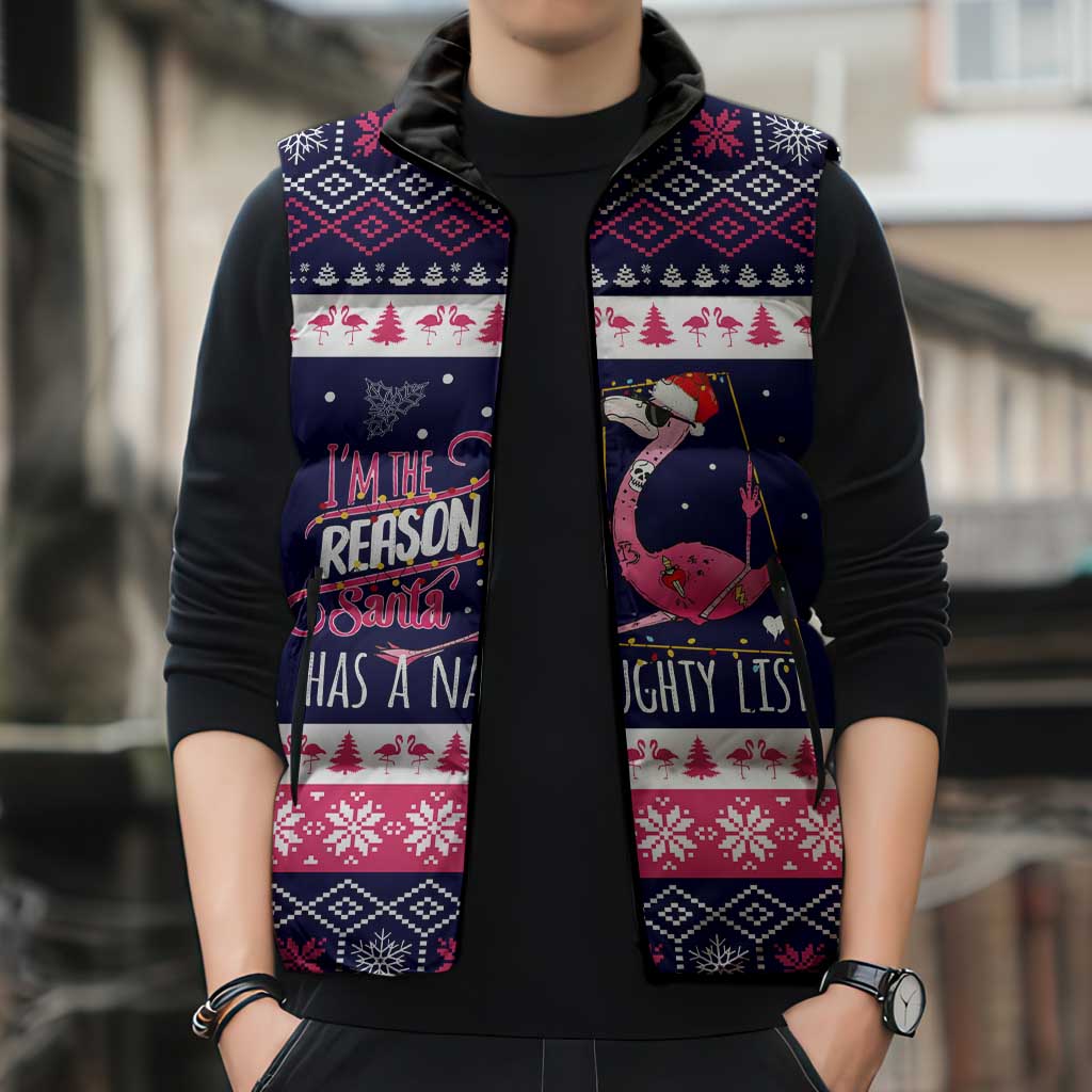Flamingo I Am The Reason Santa Has A Naughty Christmas Sleeveless Puffer Jacket Xmas Holiday Patterns - Wonder Print Shop