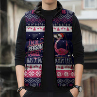 Flamingo I Am The Reason Santa Has A Naughty Christmas Sleeveless Puffer Jacket Xmas Holiday Patterns - Wonder Print Shop