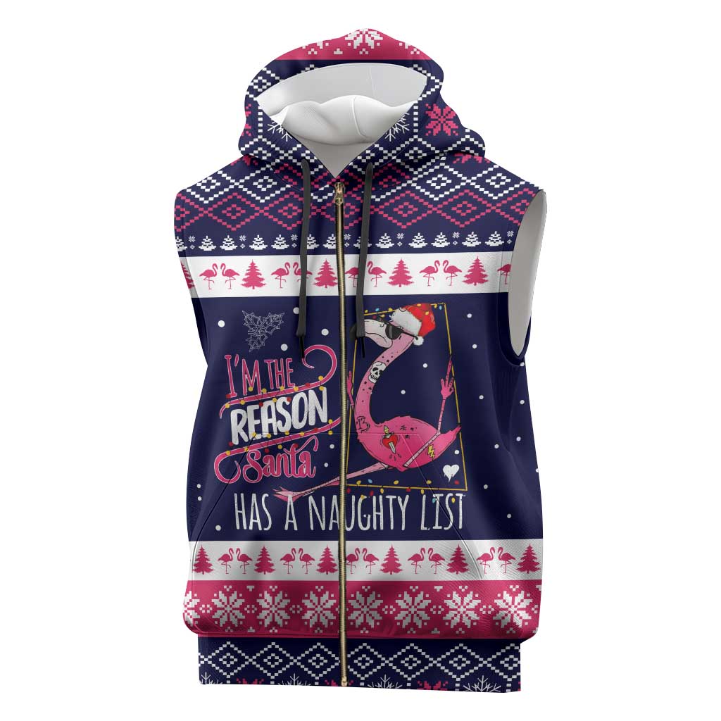 Flamingo I Am The Reason Santa Has A Naughty Christmas Sleeveless Zip Hoodie Xmas Holiday Patterns - Wonder Print Shop