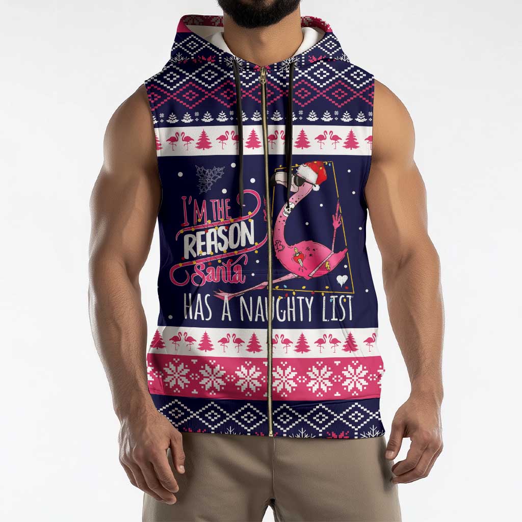 Flamingo I Am The Reason Santa Has A Naughty Christmas Sleeveless Zip Hoodie Xmas Holiday Patterns - Wonder Print Shop