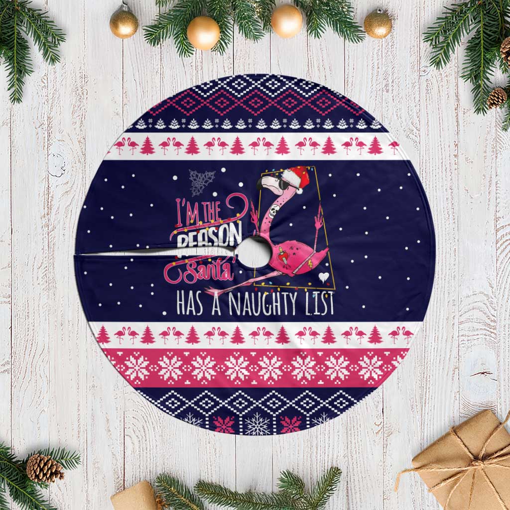 Flamingo I Am The Reason Santa Has A Naughty Christmas Tree Skirt Xmas Holiday Patterns - Wonder Print Shop