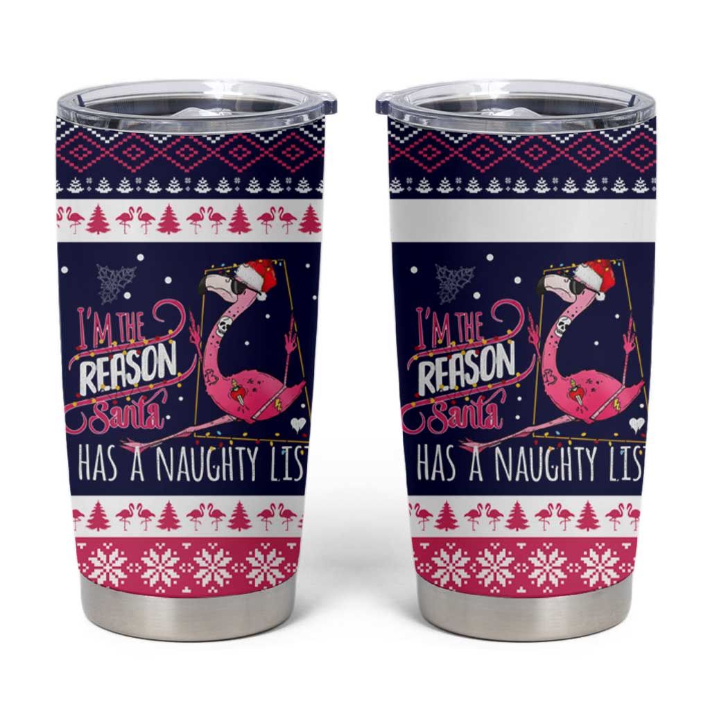 Flamingo I Am The Reason Santa Has A Naughty Christmas Tumbler Cup Xmas Holiday Patterns - Wonder Print Shop