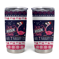 Flamingo I Am The Reason Santa Has A Naughty Christmas Tumbler Cup Xmas Holiday Patterns - Wonder Print Shop