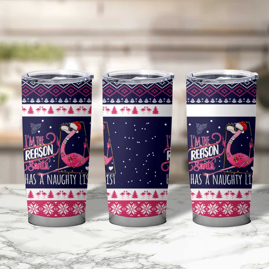 Flamingo I Am The Reason Santa Has A Naughty Christmas Tumbler Cup Xmas Holiday Patterns - Wonder Print Shop