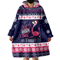 Flamingo I Am The Reason Santa Has A Naughty Christmas Wearable Blanket Hoodie Xmas Holiday Patterns - Wonder Print Shop