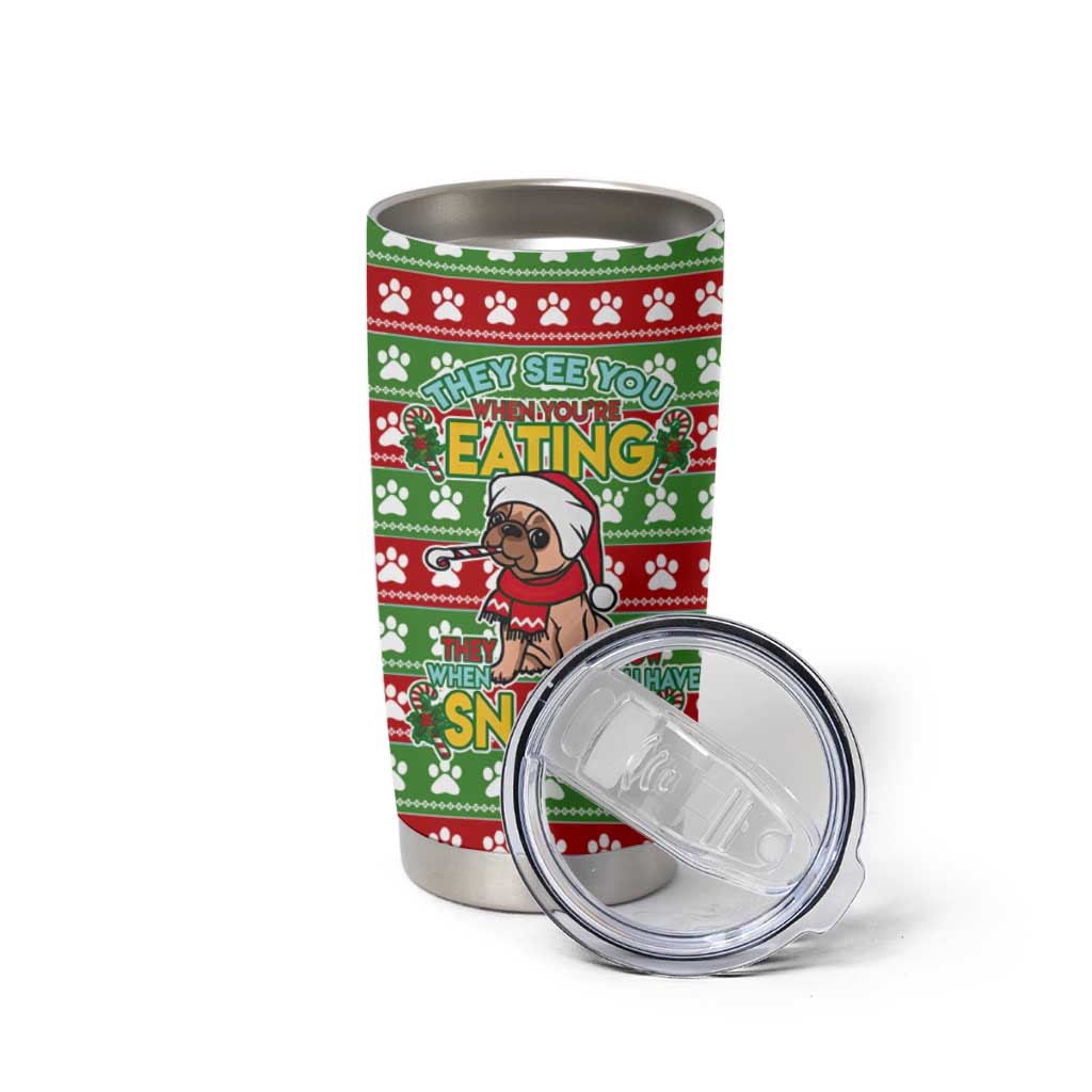 French Bulldog See You Eating Snacks Christmas Tumbler Cup Xmas Holiday Patterns - Wonder Print Shop