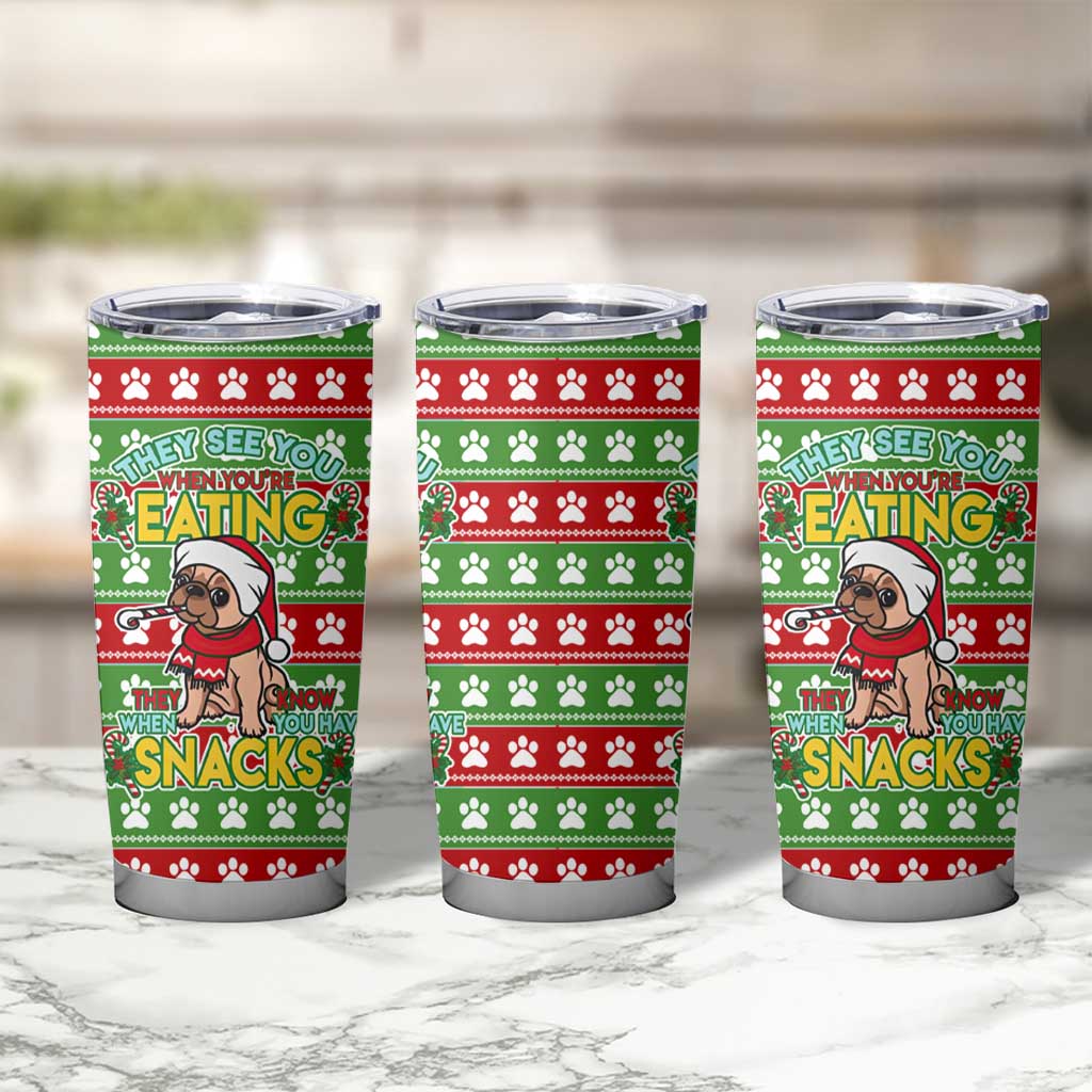 French Bulldog See You Eating Snacks Christmas Tumbler Cup Xmas Holiday Patterns - Wonder Print Shop