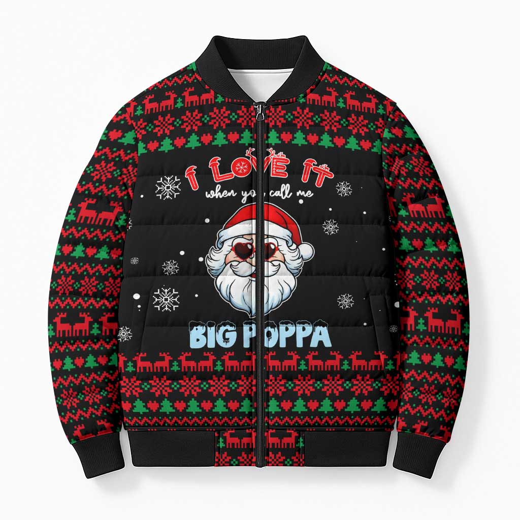 I Love It When You Call Me Big Poppa Christmas Christmas Bomber Puffer Jacket Xmas Holiday Patterns - Wonder Print Shop