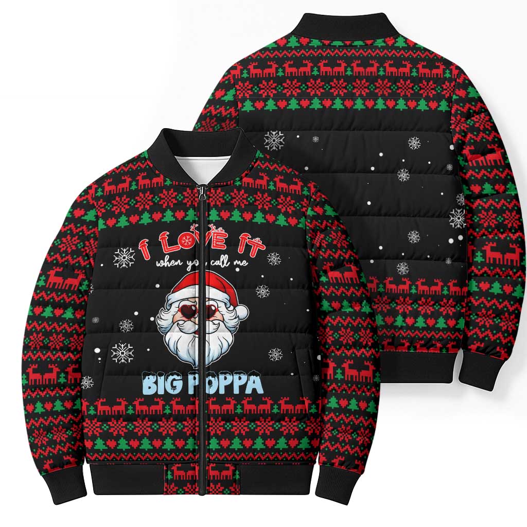 I Love It When You Call Me Big Poppa Christmas Christmas Bomber Puffer Jacket Xmas Holiday Patterns - Wonder Print Shop