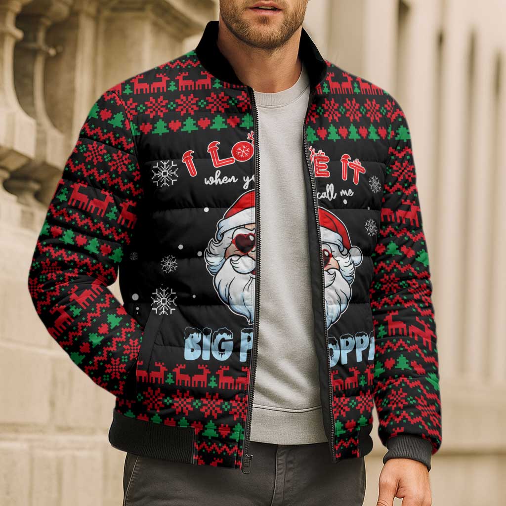 I Love It When You Call Me Big Poppa Christmas Christmas Bomber Puffer Jacket Xmas Holiday Patterns - Wonder Print Shop
