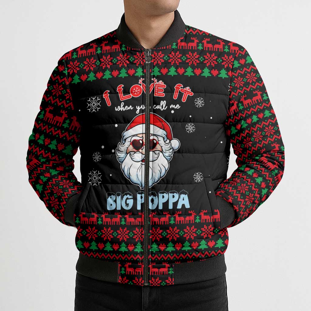 I Love It When You Call Me Big Poppa Christmas Christmas Bomber Puffer Jacket Xmas Holiday Patterns - Wonder Print Shop
