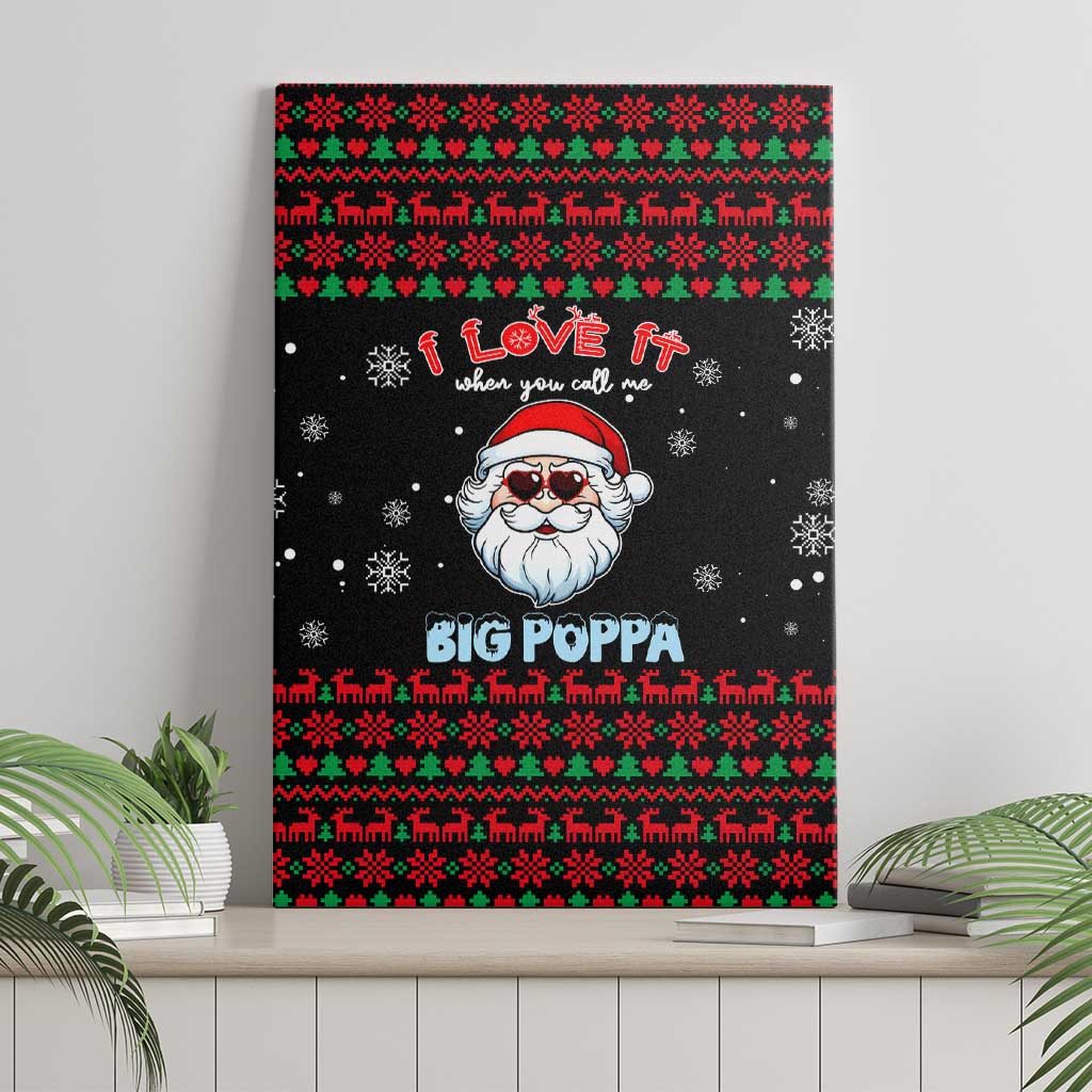 I Love It When You Call Me Big Poppa Christmas Christmas Canvas Wall Art Xmas Holiday Patterns - Wonder Print Shop