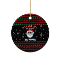 I Love It When You Call Me Big Poppa Christmas Ceramic Ornament Xmas Holiday Patterns - Wonder Print Shop
