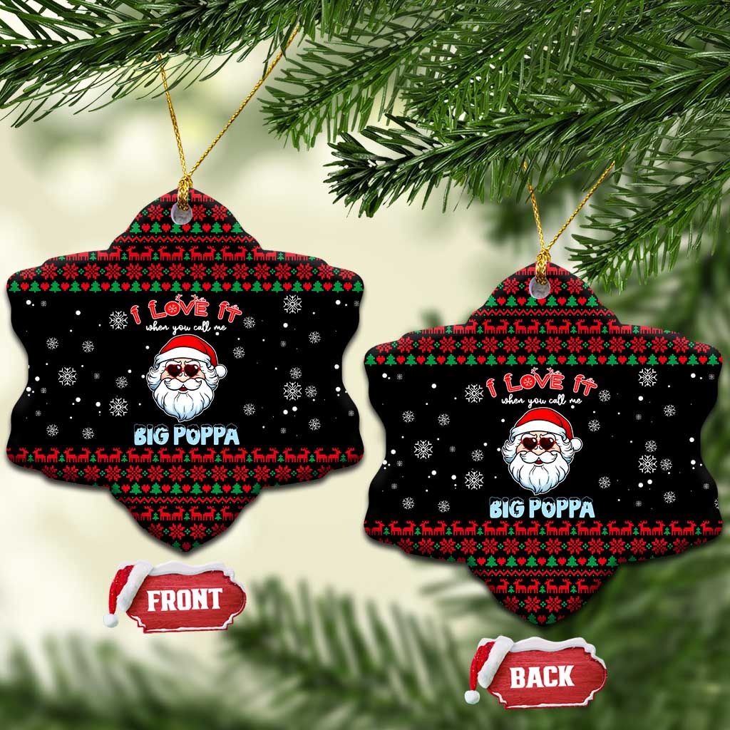 I Love It When You Call Me Big Poppa Christmas Ceramic Ornament Xmas Holiday Patterns - Wonder Print Shop