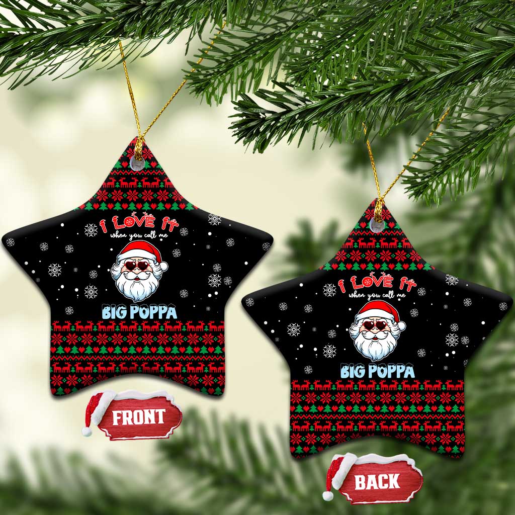 I Love It When You Call Me Big Poppa Christmas Ceramic Ornament Xmas Holiday Patterns - Wonder Print Shop