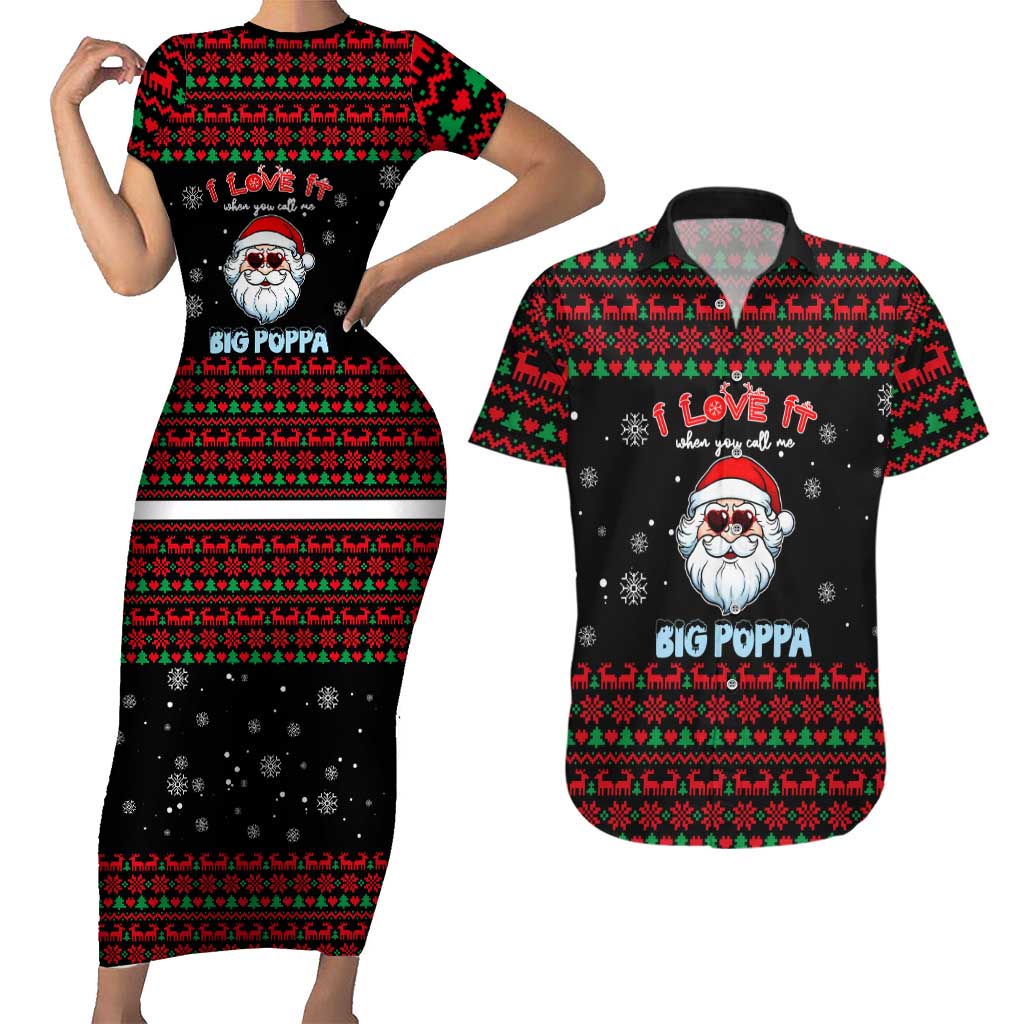 I Love It When You Call Me Big Poppa Christmas Christmas Couples Matching Short Sleeve Bodycon Dress and Hawaiian Shirt Xmas Holiday Patterns - Wonder Print Shop