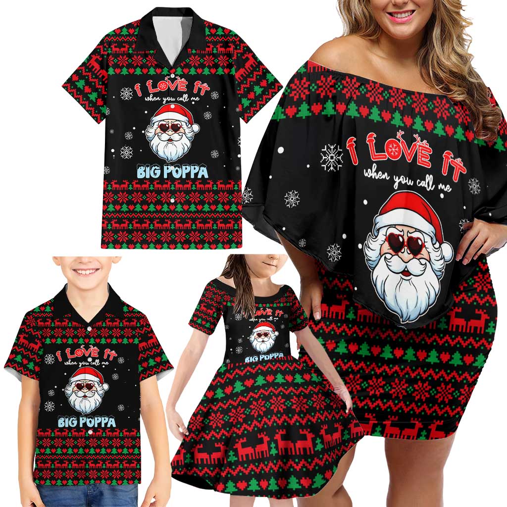 I Love It When You Call Me Big Poppa Christmas Christmas Family Matching Off Shoulder Short Dress and Hawaiian Shirt Xmas Holiday Patterns - Wonder Print Shop