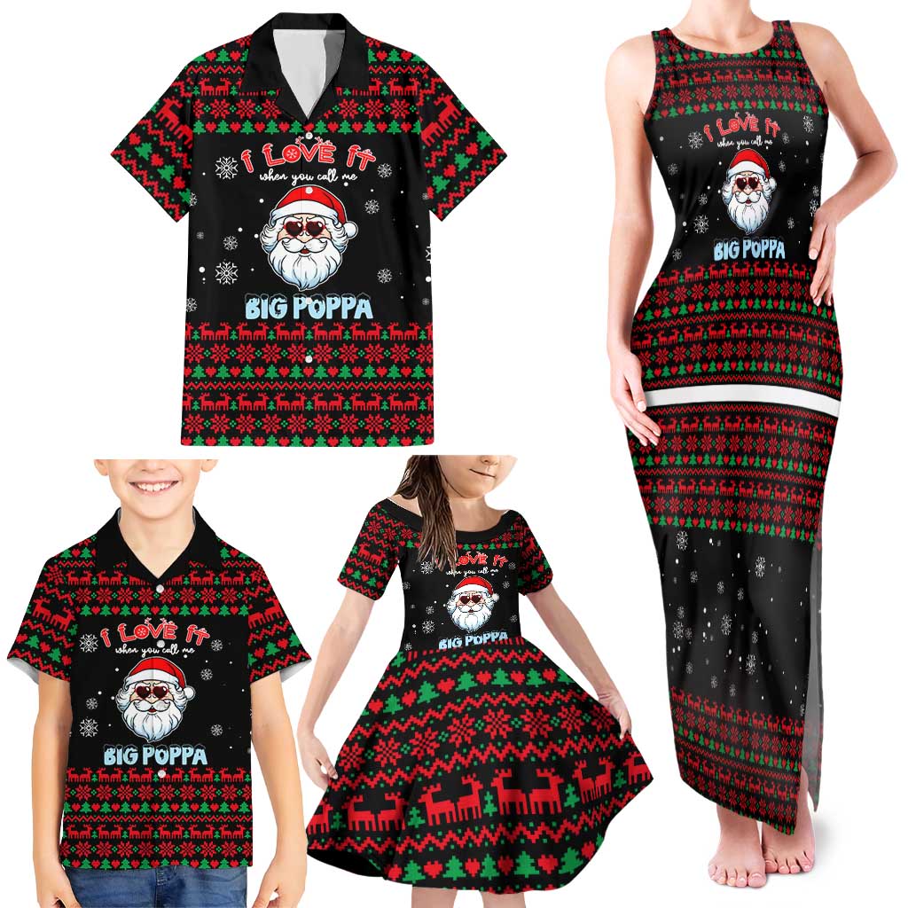 I Love It When You Call Me Big Poppa Christmas Christmas Family Matching Tank Maxi Dress and Hawaiian Shirt Xmas Holiday Patterns - Wonder Print Shop