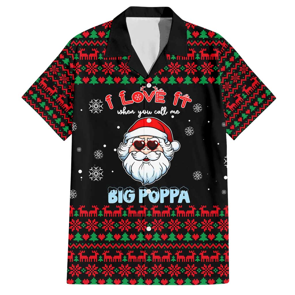 I Love It When You Call Me Big Poppa Christmas Christmas Hawaiian Shirt Xmas Holiday Patterns - Wonder Print Shop