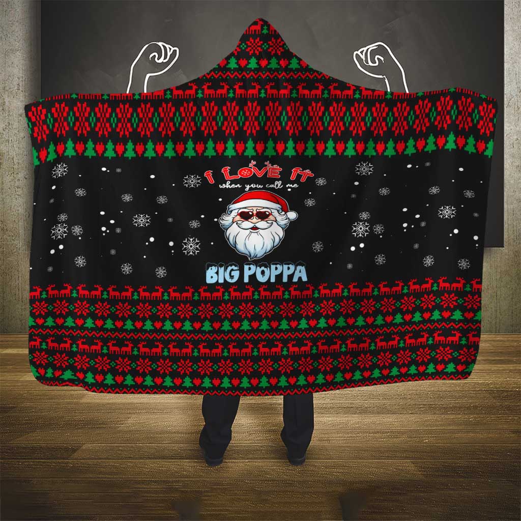 I Love It When You Call Me Big Poppa Christmas Christmas Hooded Blanket Xmas Holiday Patterns - Wonder Print Shop